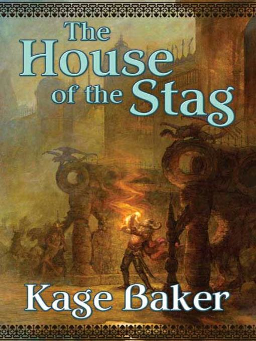 Title details for The House of the Stag by Kage Baker - Wait list